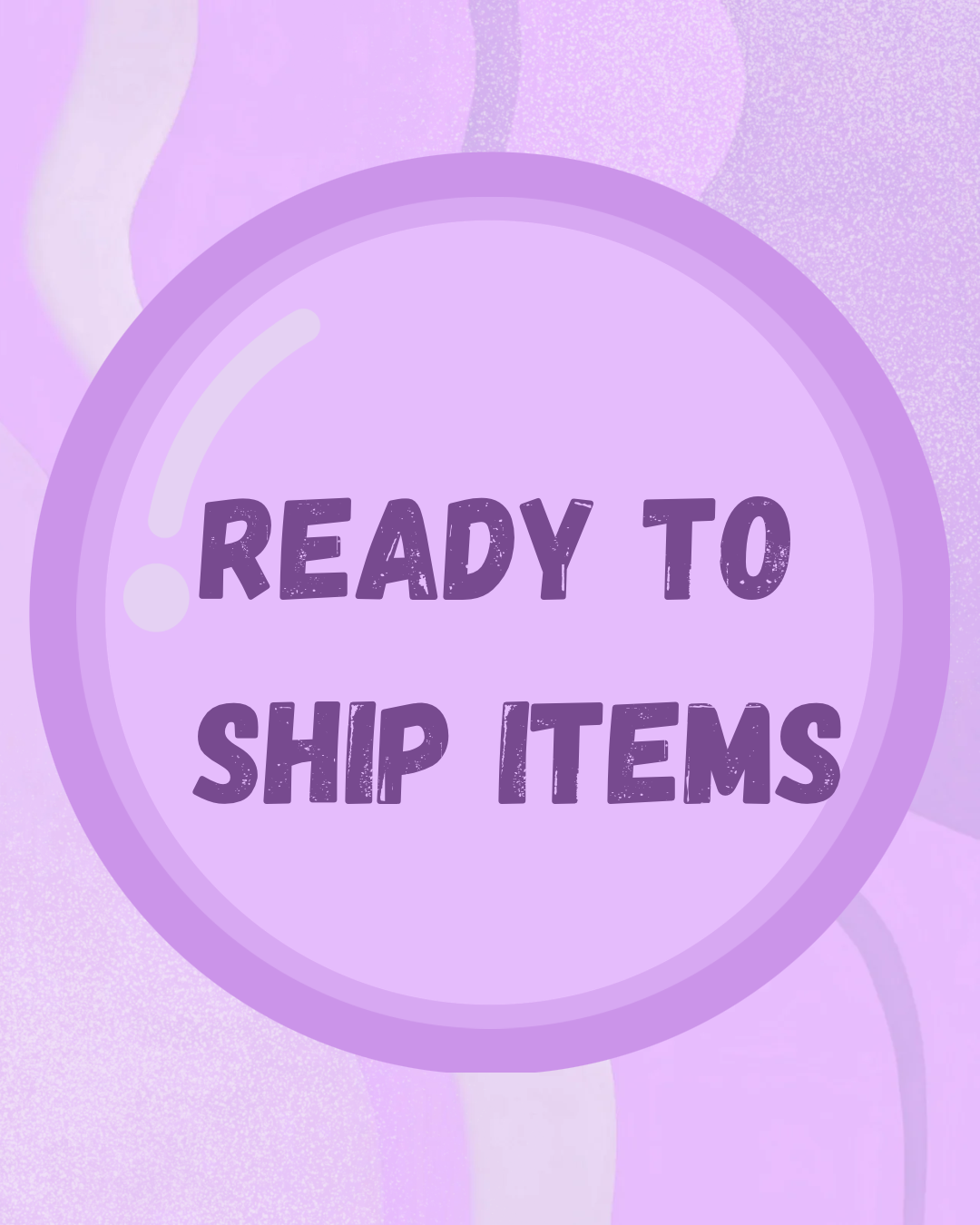 Ready to Ship Items